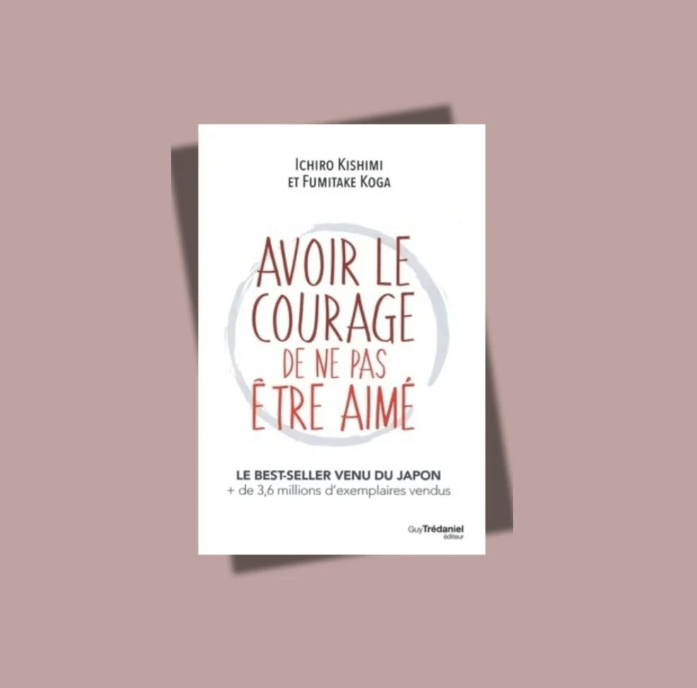 Le courage de ne pas être aimé avis